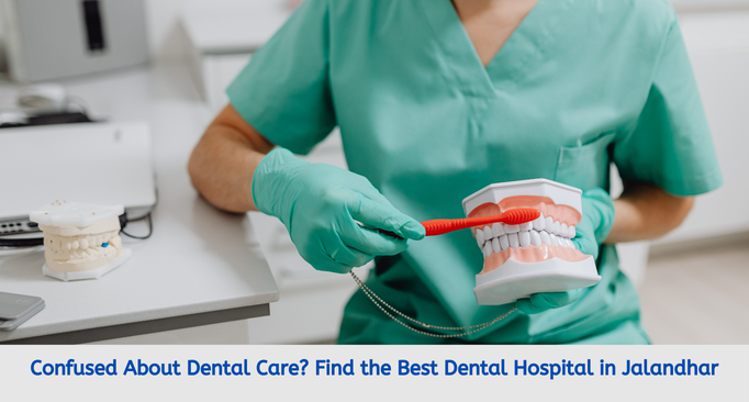 Best Dental Hospital in Jalandhar